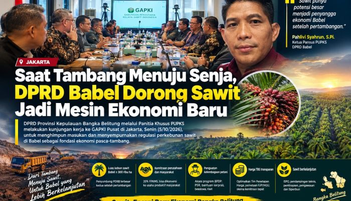 Saat Tambang Menuju Senja, DPRD Babel Dorong Sawit Jadi Mesin Ekonomi Baru